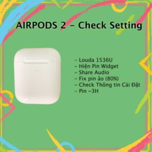 Airpods 2 rep 1:1  chip louda 1536U hồng ngoại check setting